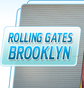 Rolling Gates Brooklyn 